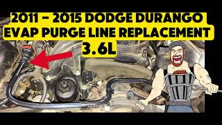 2011 - 2015 DODGE DURANGO _ JEEP GRAND CHEROKEE 3.6L EVAP PURGE LINE REPLACEMENT TUTORIAL 2012 2013