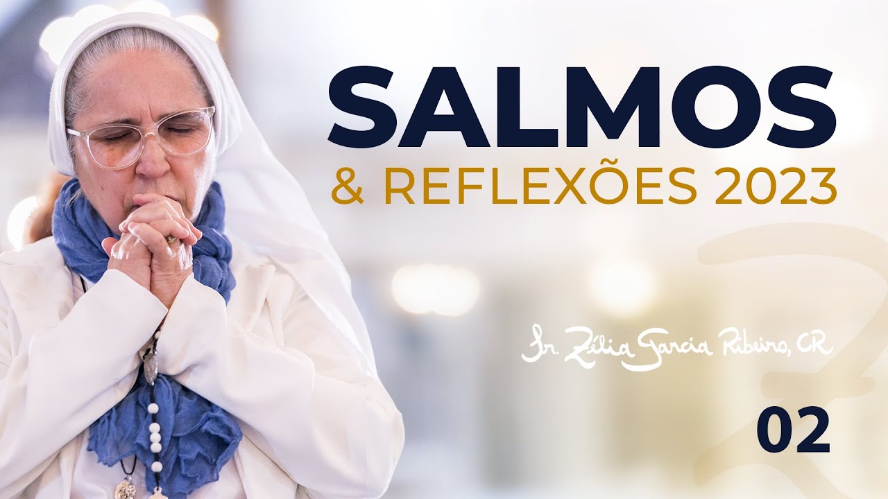 Ir. Zélia - Salmo 2 e Reflexão