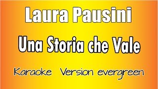 Laura Pausini  -  Una storia che vale (Versione Karaoke Academy Italia)