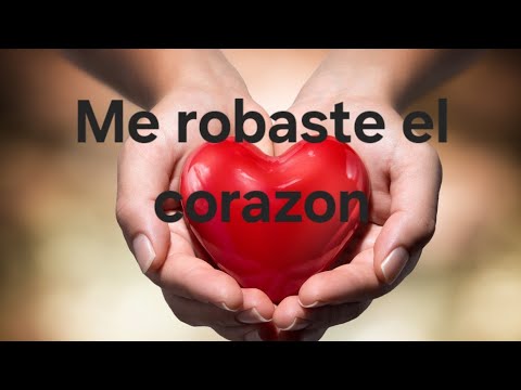 Me robaste el corazon Letra - Paisajes Hermosos