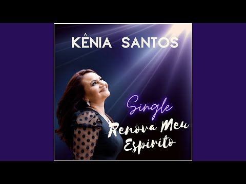 Renova Meu Espírito - Kênia Santos