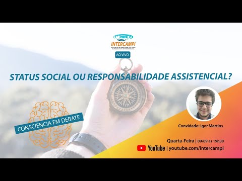 Consciência em Debate - Status Social ou Responsabilidade Assistencial?