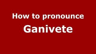 How to pronounce Ganivete