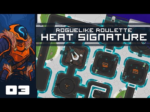 Let's Play Heat Signature [Roguelike Roulette] - PC Gameplay Part 3 - Fun Mode: Activated!