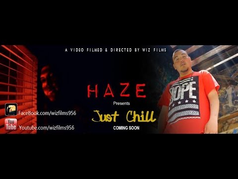 HAZE - Just Chill Official Music Video