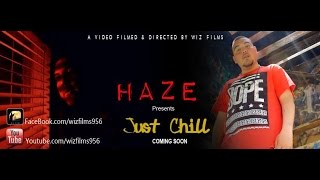 HAZE - Just Chill Official Music Video