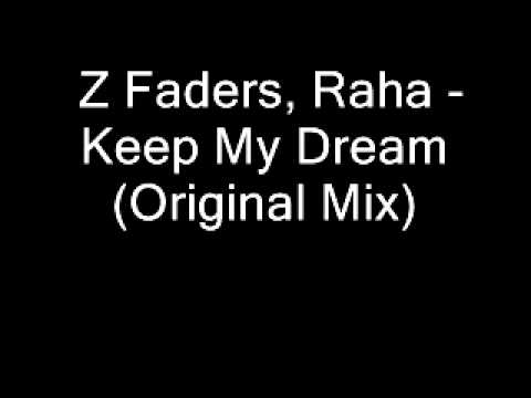  Z Faders, Raha   Keep My Dream Original Mix