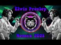 Elvis Presley Remix 2025