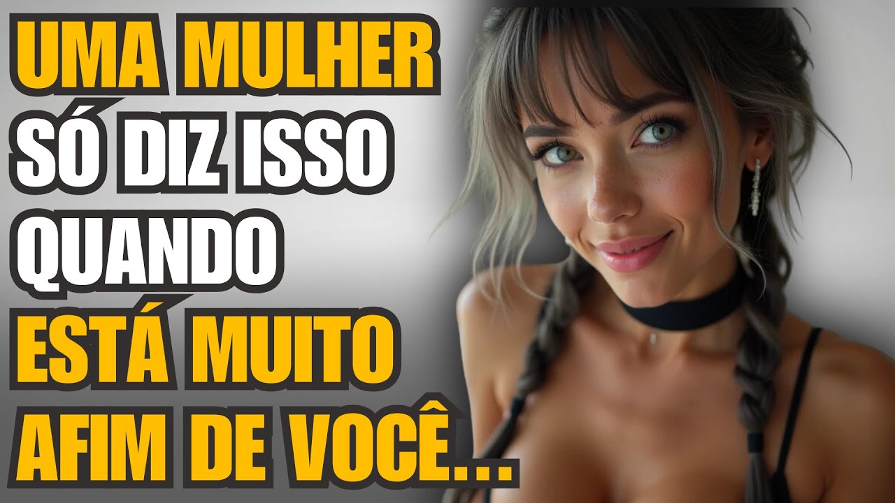 9 Frases Que as Mulheres Dizem Quando Secretamente Gostam de Você! 🙈💕