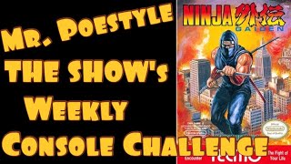 Mr. Poestyle THE SHOW's Weekly Console Challenge : Ninja Gaiden