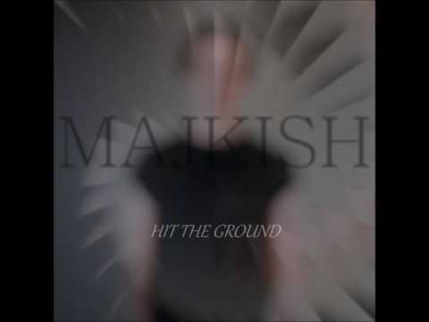 Majkish - Hit the ground