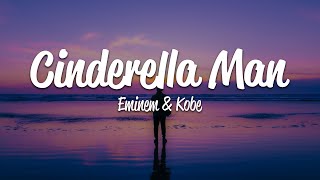 Eminem - Cinderella Man (Lyrics) ft. Kobe
