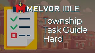 Township Task Guide Hard Tasks - Melvor Idle - Reupload