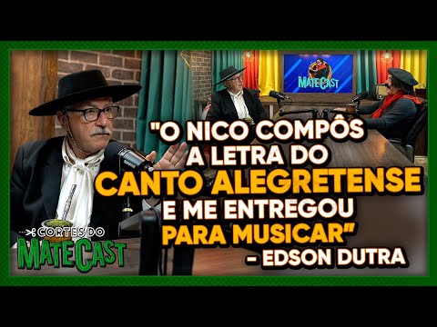 "O NICO FAGUNDES COMPÔS A LETRA DO CANTO ALEGRETENSE E ME ENTREGOU PRA MUSICAR" - EDSON DUTRA