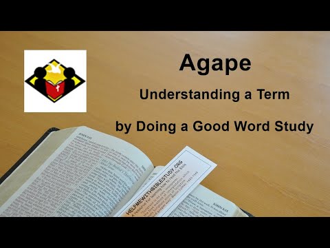 Agapē – Understanding a Term by Doing a Good Word Study