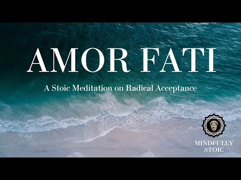 Amor Fati | A Stoic Guided Meditation on Radical Acceptance