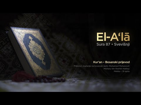 Sura El Ala - Svevišnji | Kur’an – Bosanski prijevod