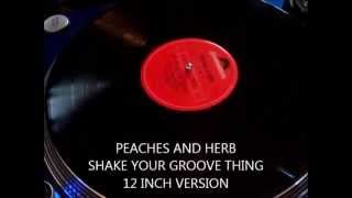 PEACHES AND HERB - SHAKE YOUR GROOVE THING