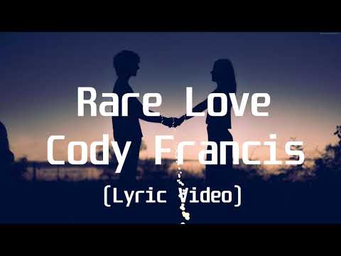 Cody Francis - Rare Love(Lyric Video)