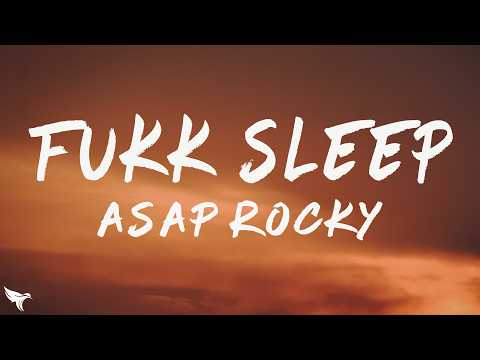 A$AP Rocky - Fukk Sleep (Lyrics) ft. FKA twigs