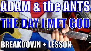 Adam and the Ants - The Day I Met God - Guitar Tutorial