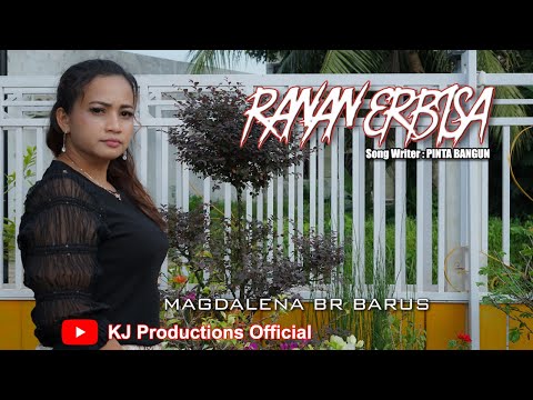 RANAN ERBISA | MAGDALENA BR BARUS | LAGU KARO TERBARU ( OMV )