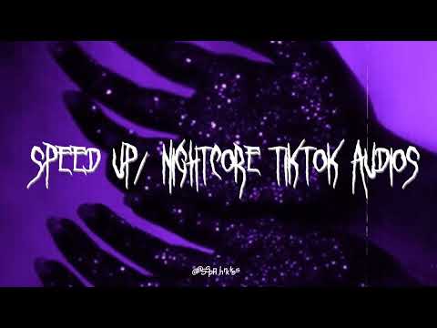 speed up/nightcore tiktok audios ♡ pt. 348