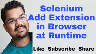 Selenium Add Extension To Chrome Browser At Runtime | Add Extension in Browser in Selenium Webdriver