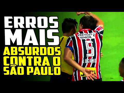 10 ERROS DE ARBITRAGEM MAIS ABSURDOS CONTRA O SÃO PAULO