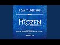 I Can't Lose You (From "Frozen: The Broadway Musical")