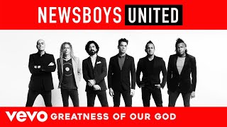 Newsboys - Greatness Of Our God (Audio)
