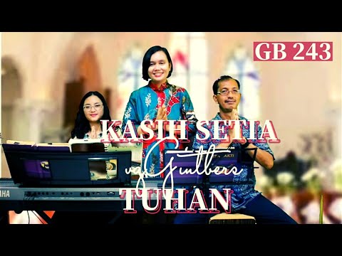 GB 243 " KASIH SETIA TUHAN " ||Dengan Syair|| - Vg GintBers