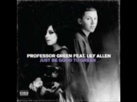 Lily allen feat. Proffessor green - Just be good to green