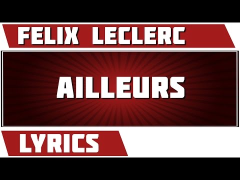 Ailleurs - Felix Leclerc - paroles