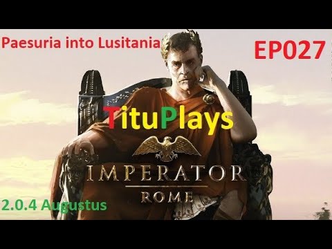Imperator: Rome | Paesuria into Lusitania: EP027 Some cleaning up and preparation for punic war