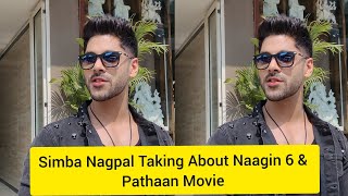 Simba Nagpal Taking About Pathaan movie & Naagin 6 Came For Shoot in Mumbai video