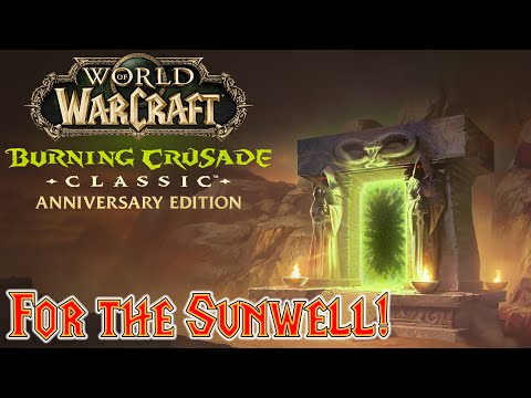 For The Sunwell! | World of Warcraft The Burning Crusade Pre-Patch Classic