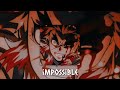 [ Impossible - I am king ] ( speed up ) zesuki