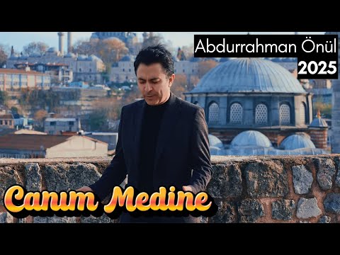 Canım Medine - Abdurrahman Önül | 2025 Yeni İlahi