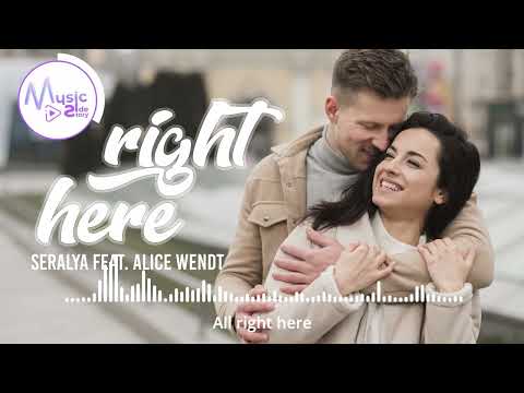 Right Here - Seralya FEAT. ALICE WENDT [Lyrics, HD] Pop Music, Relaxing music, Dreamy, Sentimental