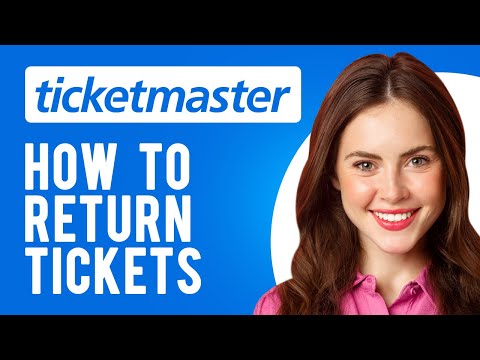 How to Return Tickets on Ticketmaster (A Step-by-Step Guide)