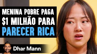 Menina Pobre Paga $1 Milhão Para Parecer Rica | Dhar Mann Studios