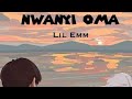 Nwanyi oma- lil emm (official lyric video)