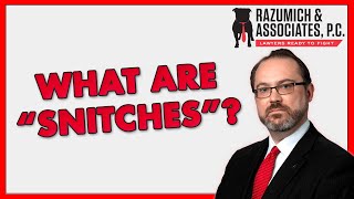 What are Confidential Informants (aka Snitches)