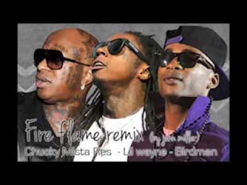 Fire Flame Remix - Chucky Mista Res_Lil Wayne_Birdman
