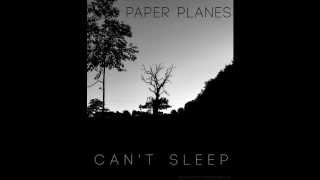 Paper Planes -  Can&#39;t Sleep     [Official]