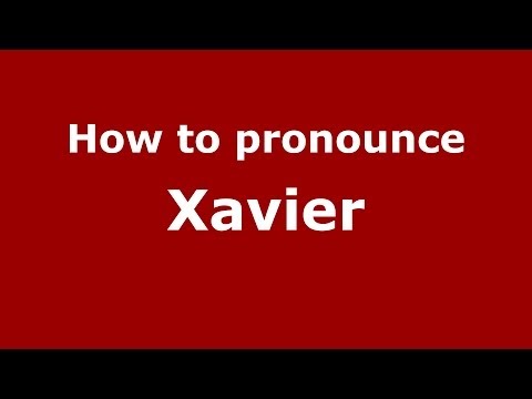 How to pronounce Xavier