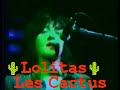 Lolitas - Les Cactus
