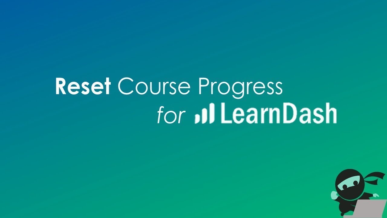Reset Course Progress for LearnDash | by ldninjas.com