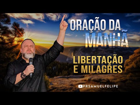 ORAÇÃO DA MANHÃ | Pr. Samuel Felipe | 04/11/22